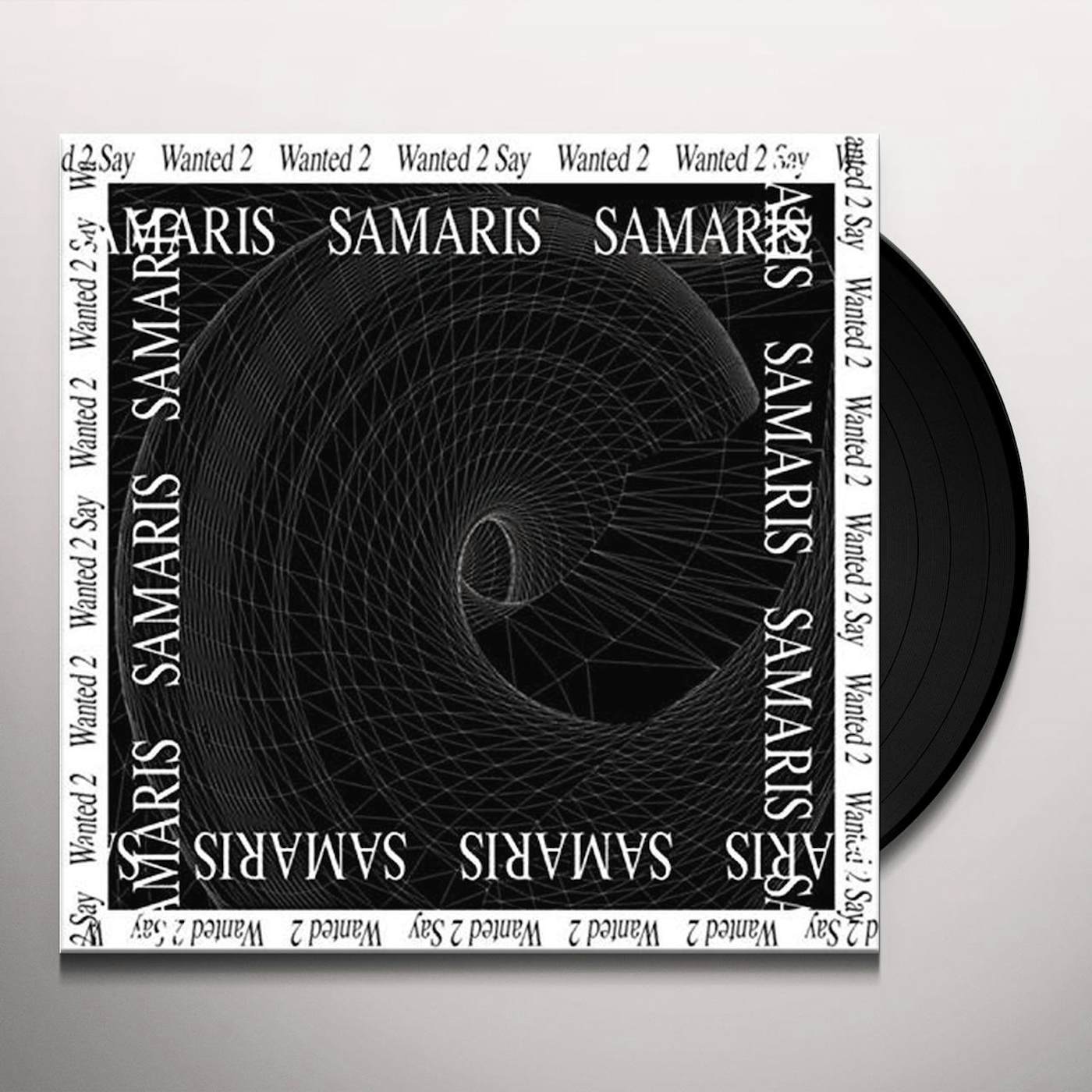 Samaris Wanted 2 say Vinyl Record