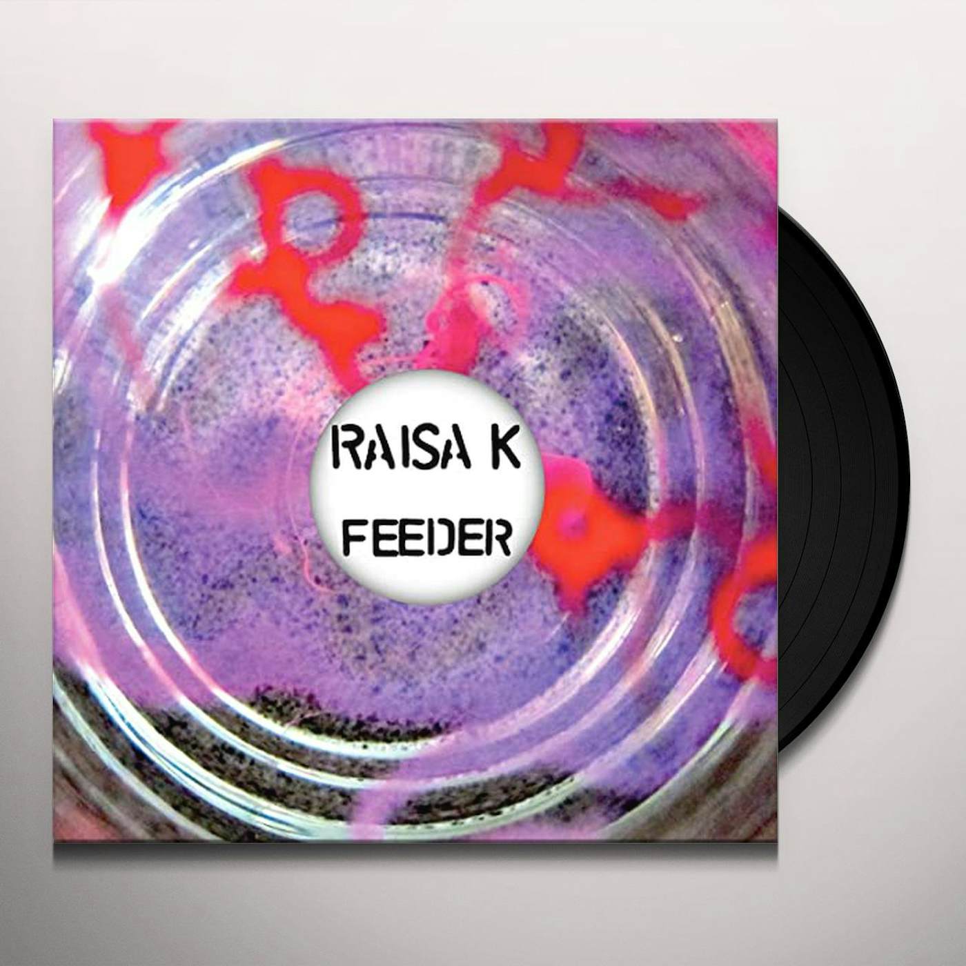 Raisa K Feeder   12 Vinyl Record
