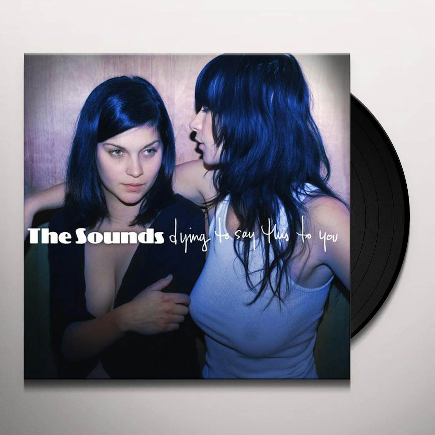 The Sounds Dying To Say This To You Vinyl Record