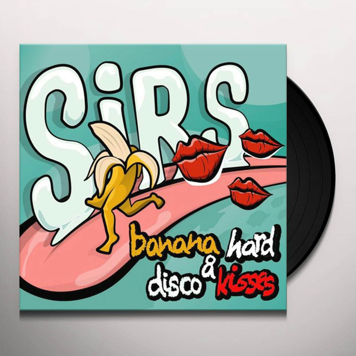 Sirs Banana Hard & Disco Kisses Vinyl Record