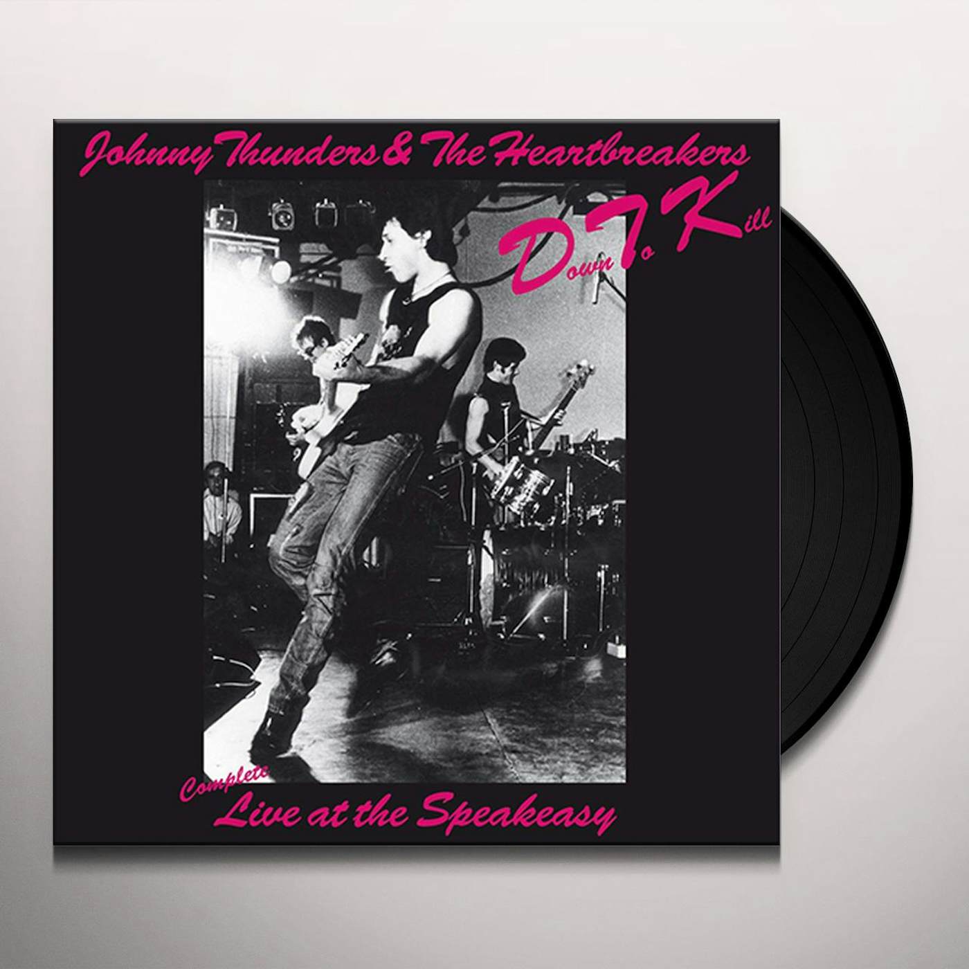 Johnny Thunders & The Heartbreakers DOWN TO KILL: LIVE AT THE SPEAKEASY Vinyl Record
