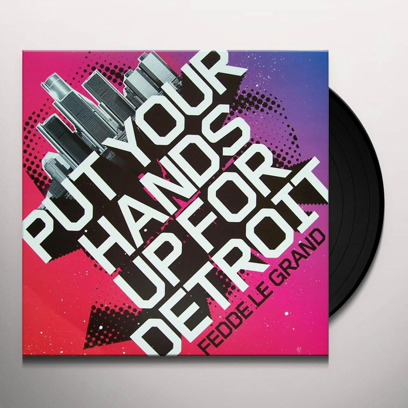 Fedde Le Grand Put Your Hands Up For Detroit Vinyl Record