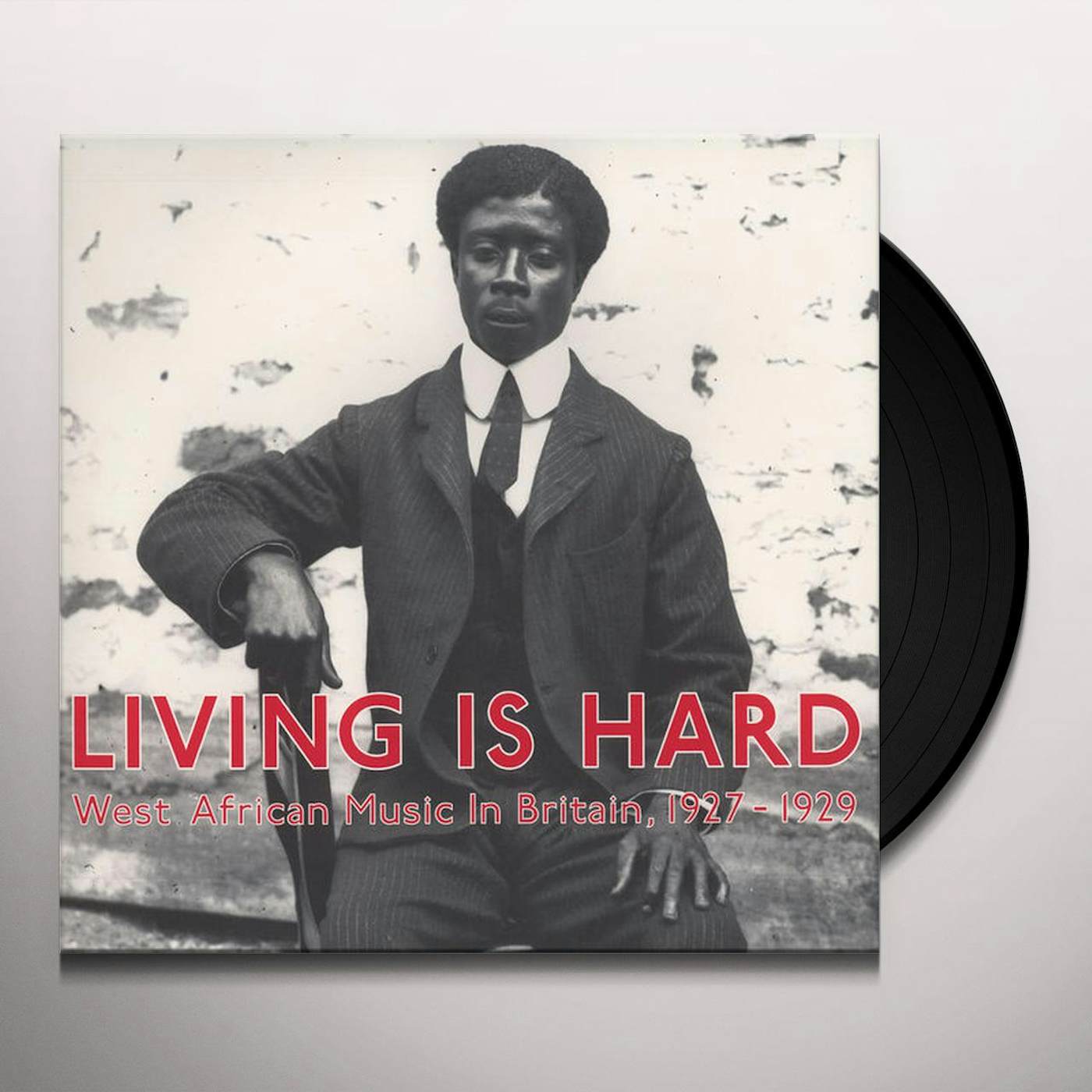 LIVING IS HARD: WEST AFRICAN MUSIC IN BRITAIN 1927 Vinyl Record