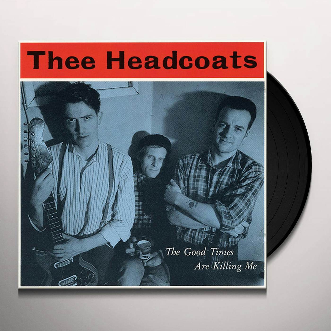 Thee Headcoats GOOD TIMES ARE KILLING ME Vinyl Record - Limited Edition, Remastered