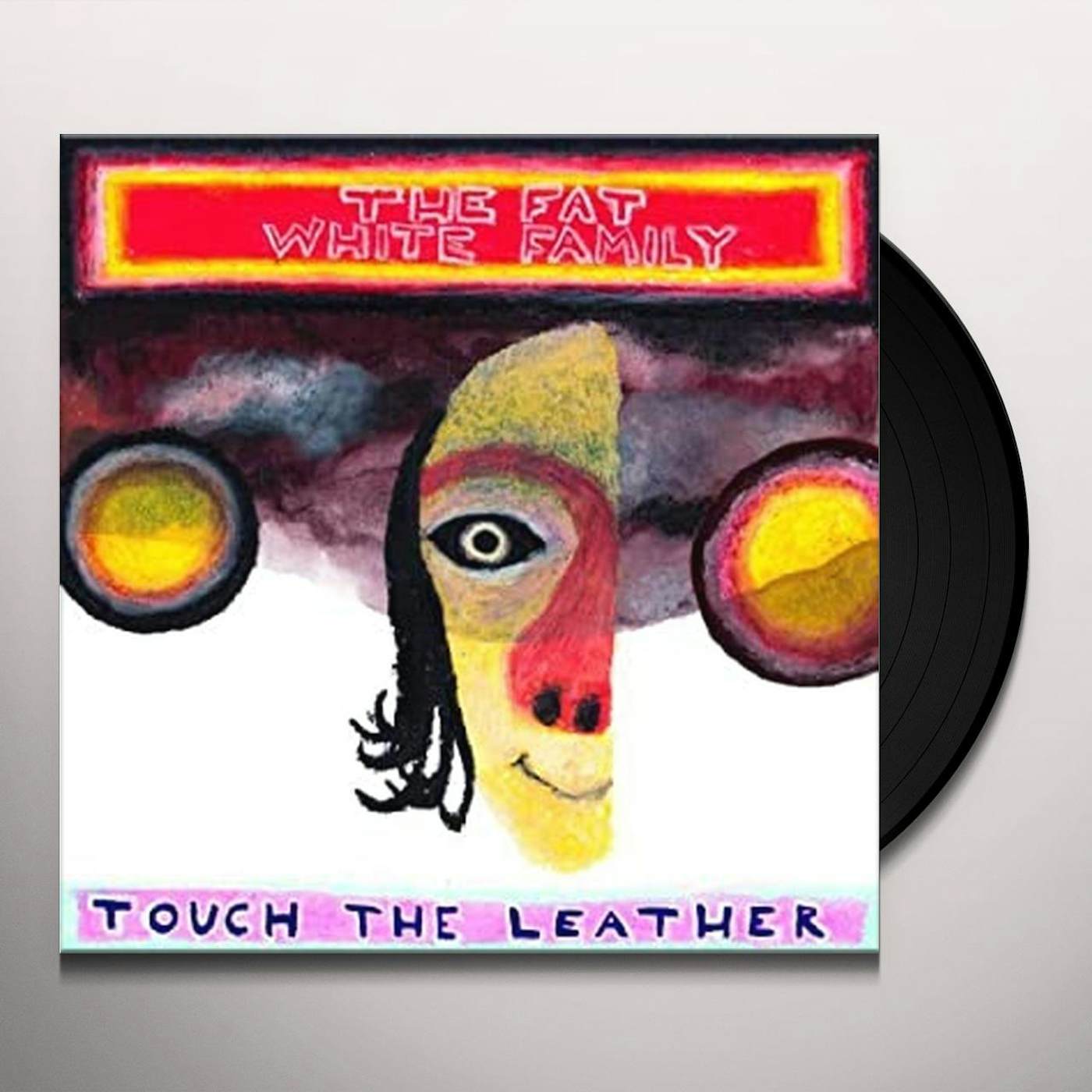 Fat White Family TOUCH THE LEATHERS Vinyl Record - UK Release