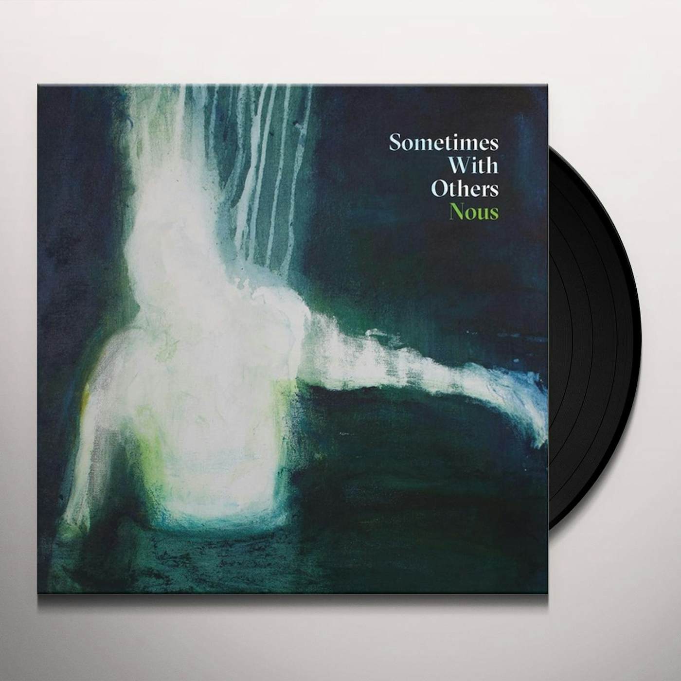 Sometimes With Others Nous Vinyl Record