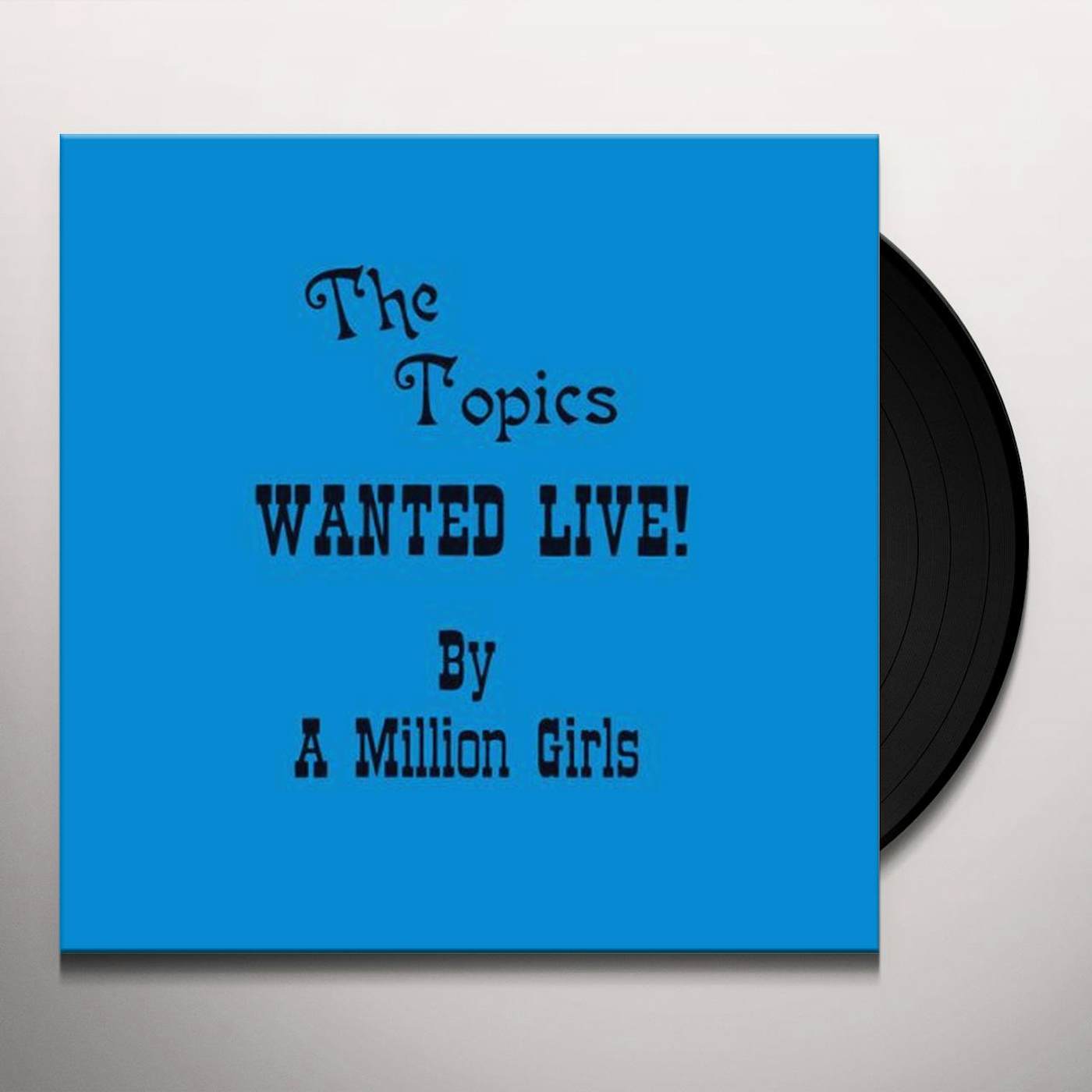 Topics WANTED LIVE BY A MILLION GIRLS Vinyl Record