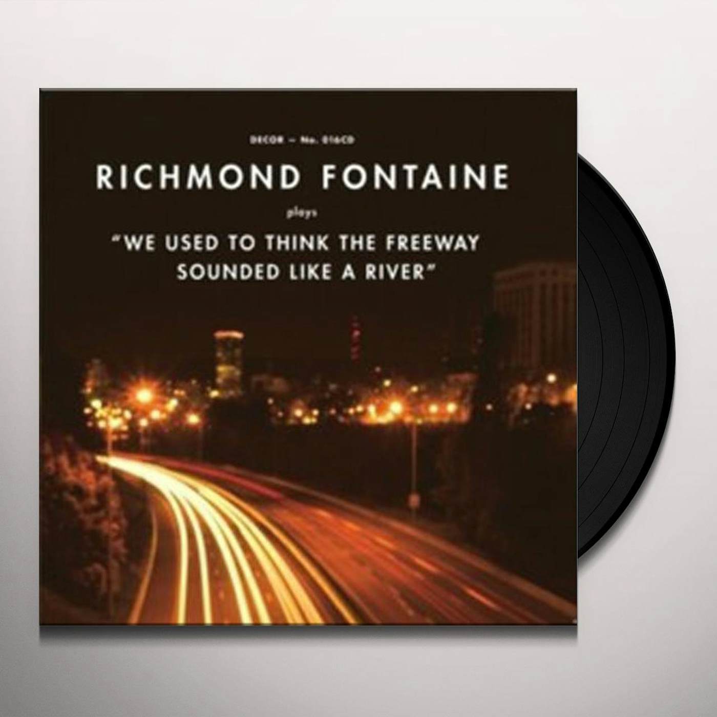 Richmond Fontaine We Used to Think the Freeway Sounded Like a River Vinyl Record