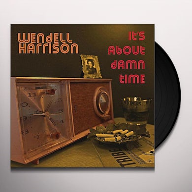 Wendell Harrison IT'S ABOUT DAMN TIME Vinyl Record