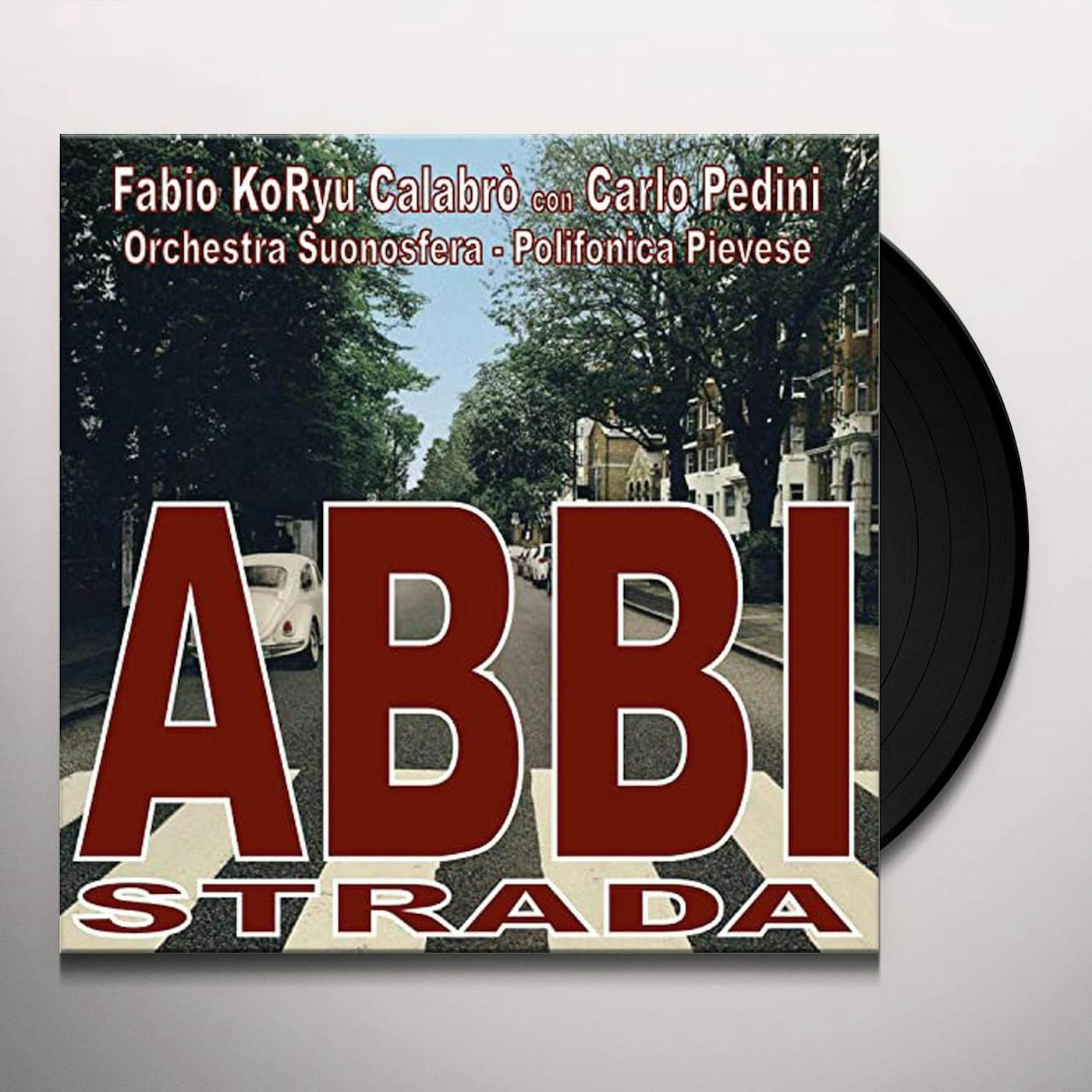 Fabio Koryu Calabro / Carlo Pedini ABBI STRADA Vinyl Record