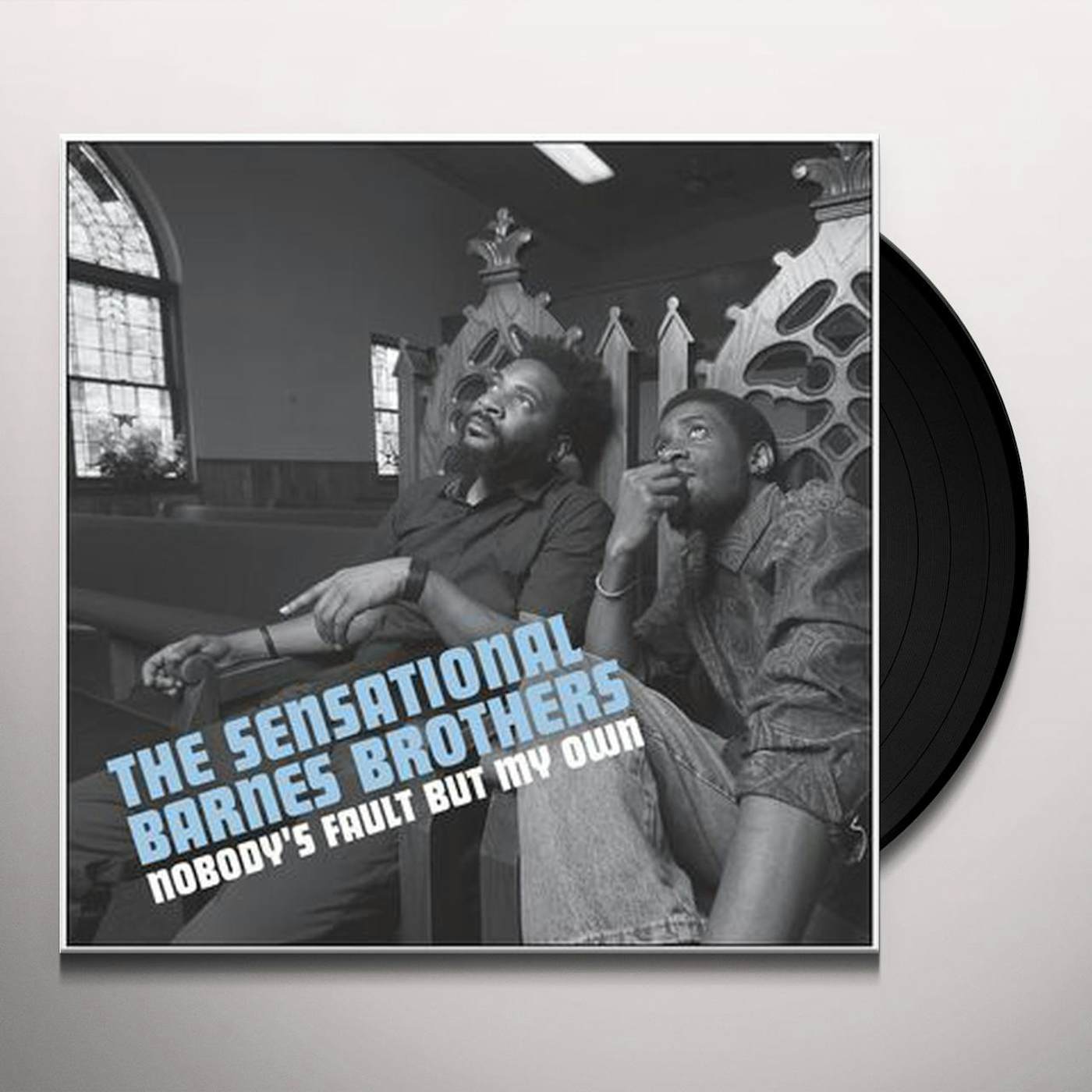 The Sensational Barnes Brothers Nobody's Fault But My Own Vinyl Record