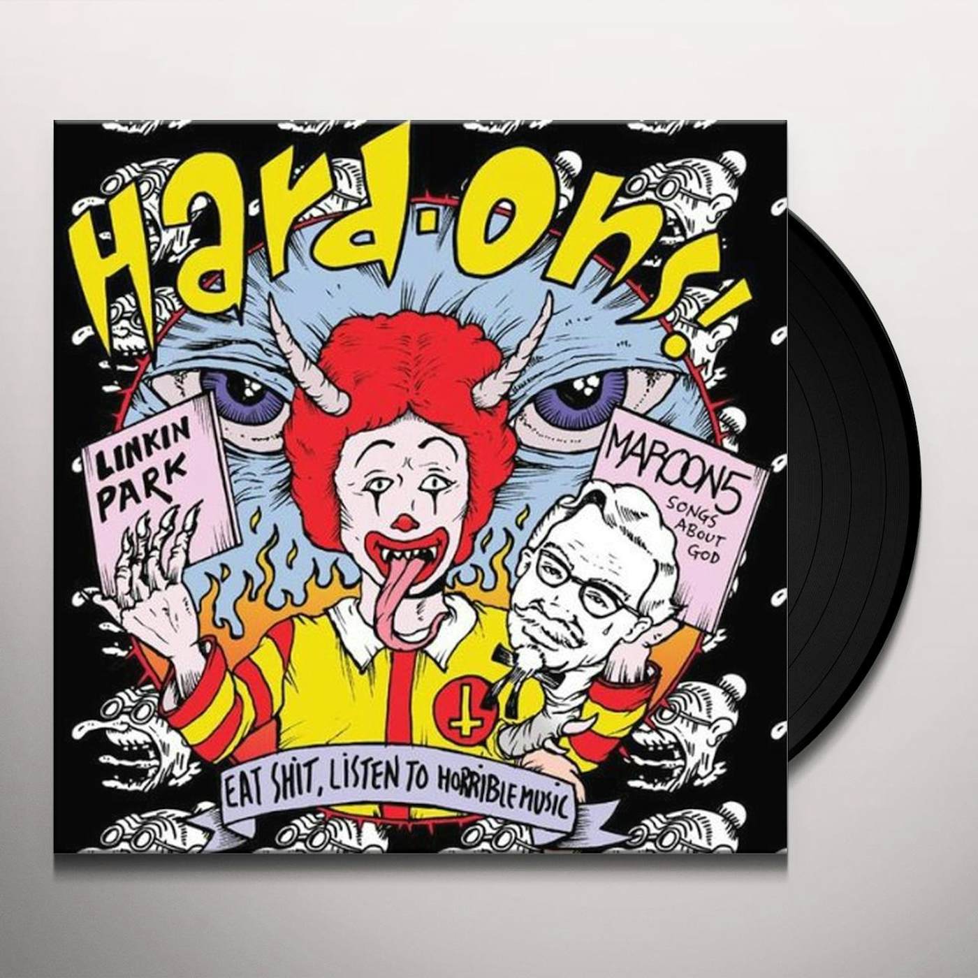 Hard-Ons EAT SHIT LISTEN TO HORRIBLE MUSIC Vinyl Record