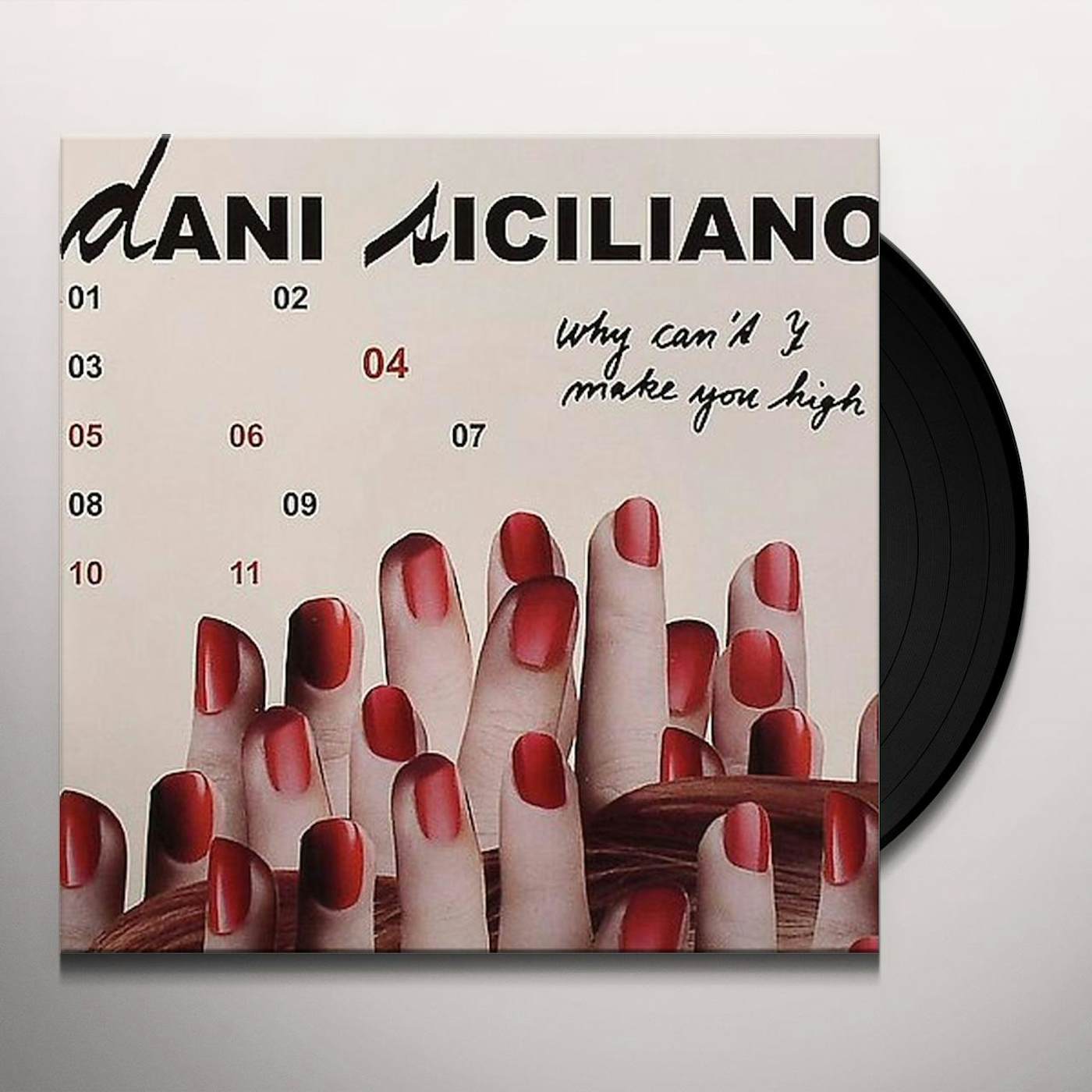 Dani Siciliano WHY CAN'T I (MAKE YOU HIGH) Vinyl Record