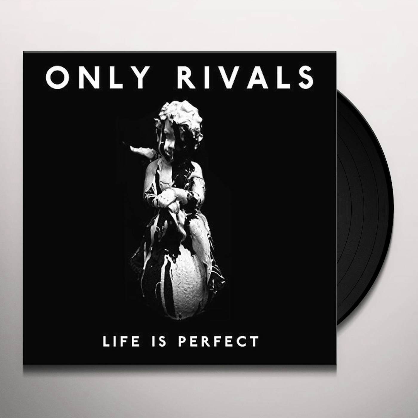 Only Rivals Life Is Perfect Vinyl Record