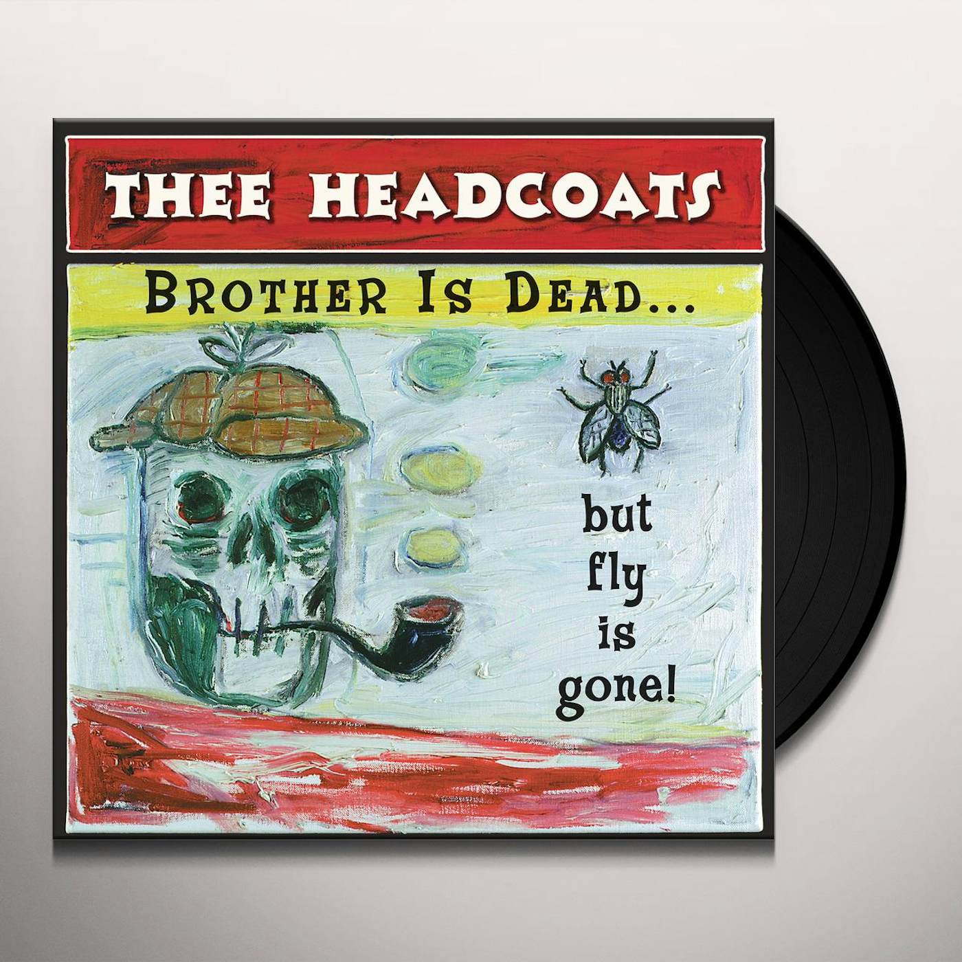 Thee Headcoats BROTHER IS GONE...BUT FLY IS DEAD Vinyl Record