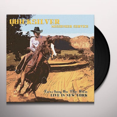 Quicksilver Messenger Service COWBOY ON THE RUN: LIVE IN NEW YORK Vinyl Record