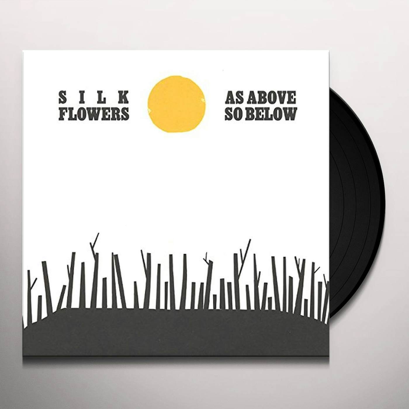 Silk Flowers AS ABOVE SO BELOW Vinyl Record