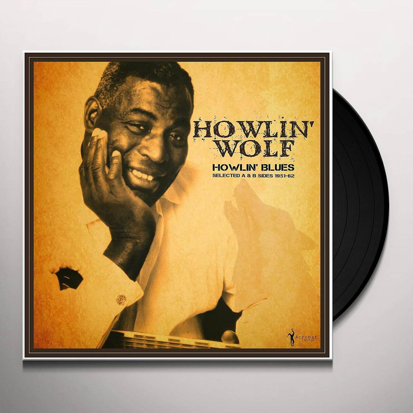 Howlin' Wolf Howlin' Blues Selected A & B Sides 1951-1962 Vinyl Record