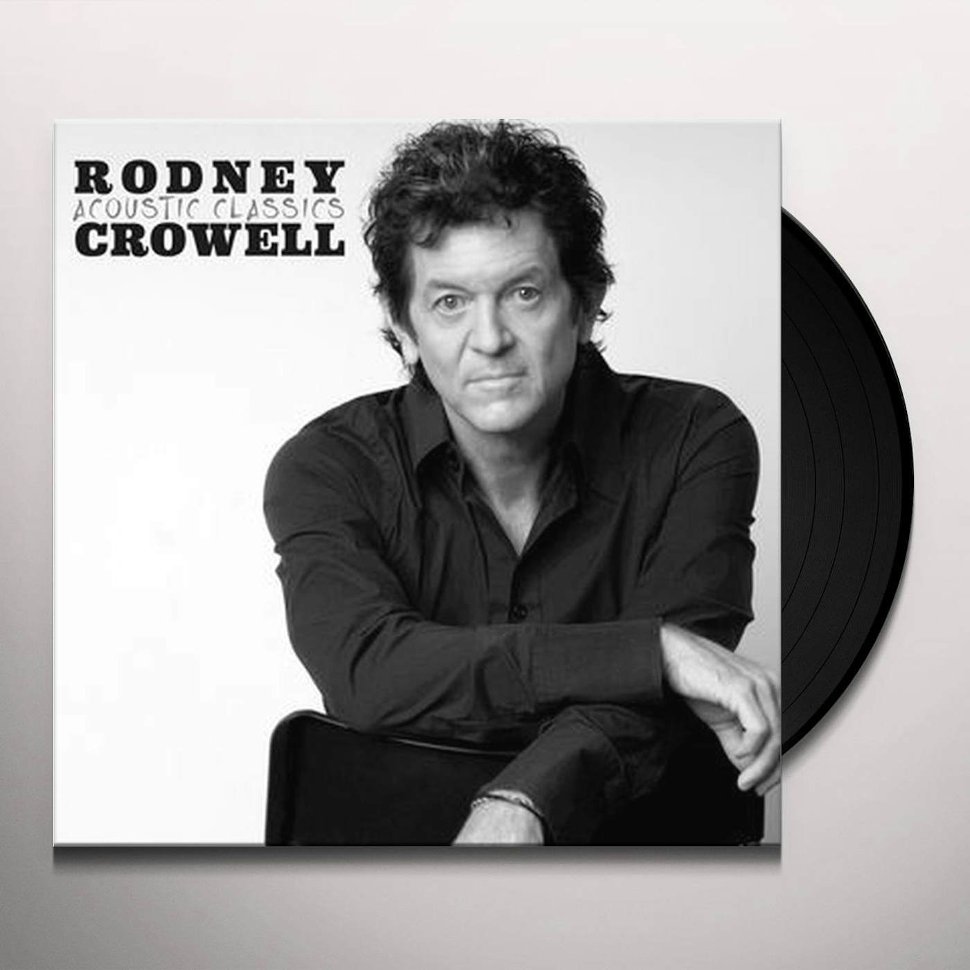 Rodney Crowell Acoustic Classics Vinyl Record