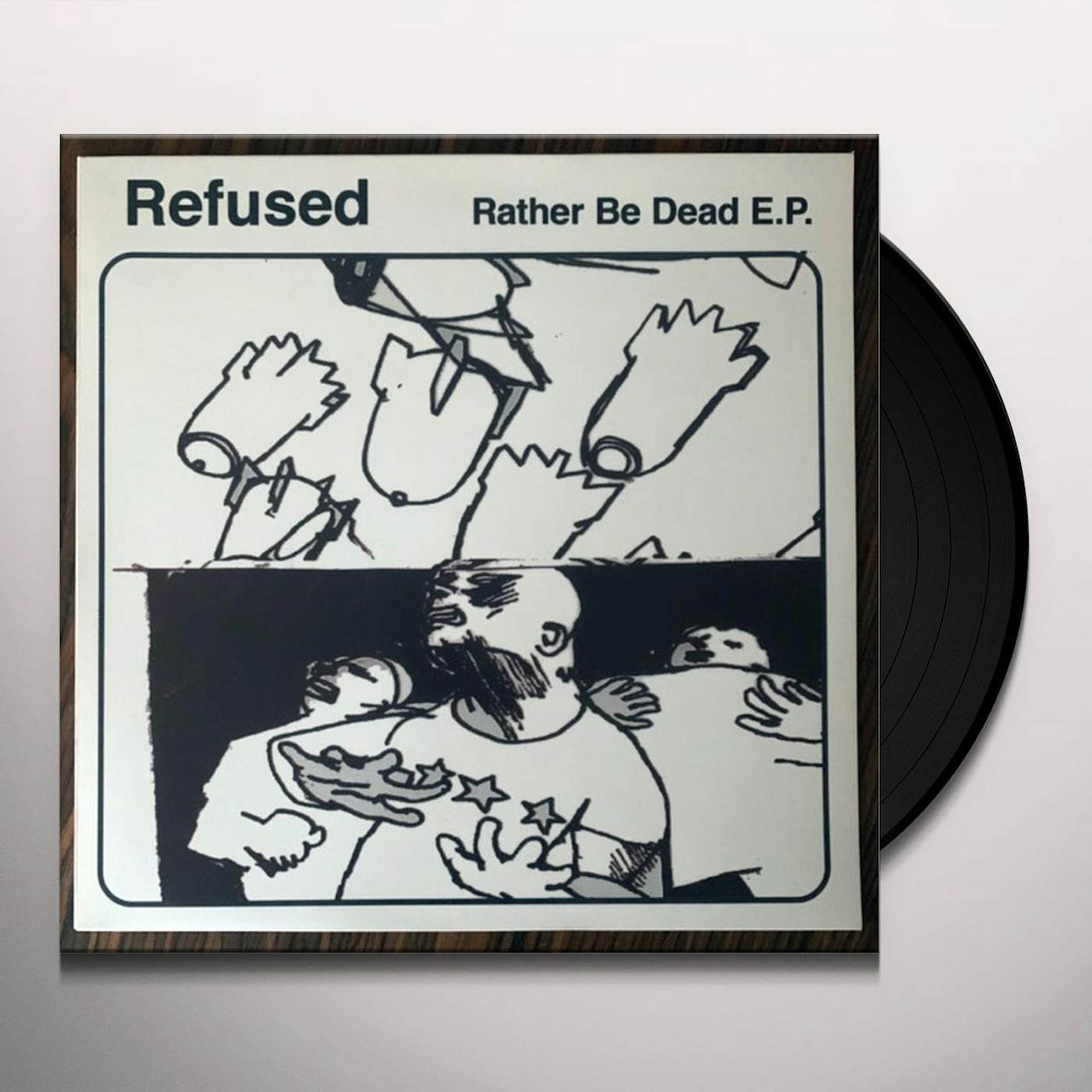 Refused RATHER BE DEAD Vinyl Record