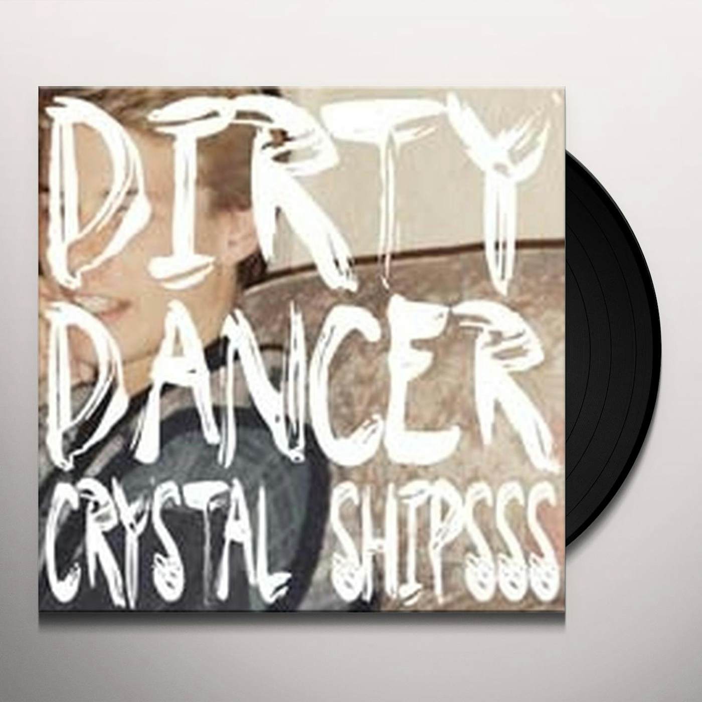 Crystal Shipsss Dirty Dancer Vinyl Record