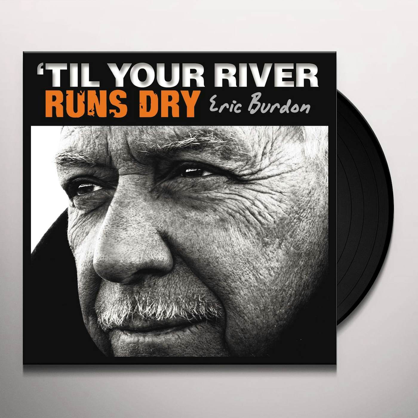 Eric Burdon TIL YOUR RIVER RUNS DRY Vinyl Record