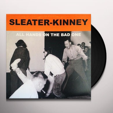 Sleater-Kinney ALL HANDS ON THE BAD ONE Vinyl Record