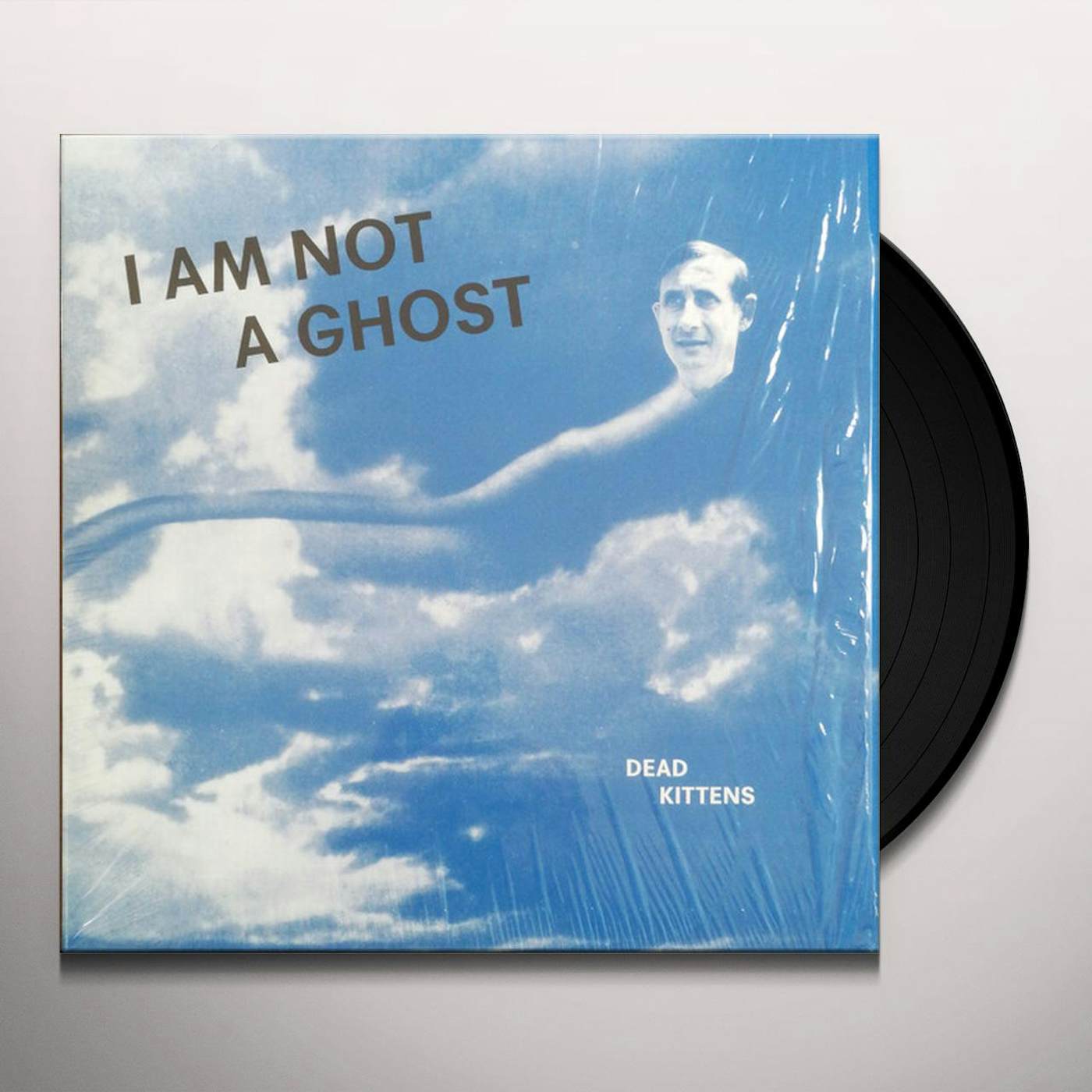 Dead Kittens I Am Not a Ghost Vinyl Record