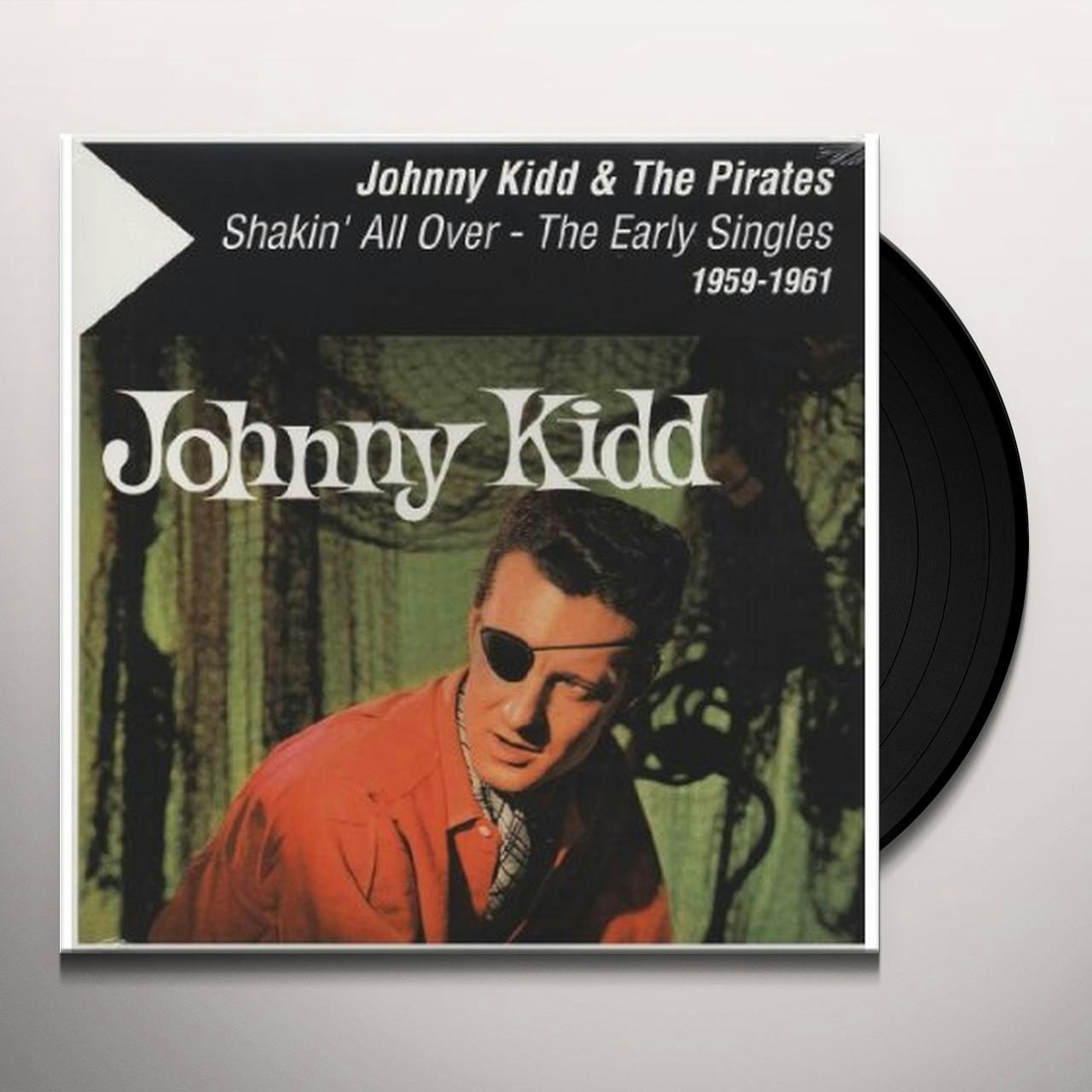 Johnny Kidd & The Pirates SHAKIN ALL OVER - THE EARLY SINGLES 1959