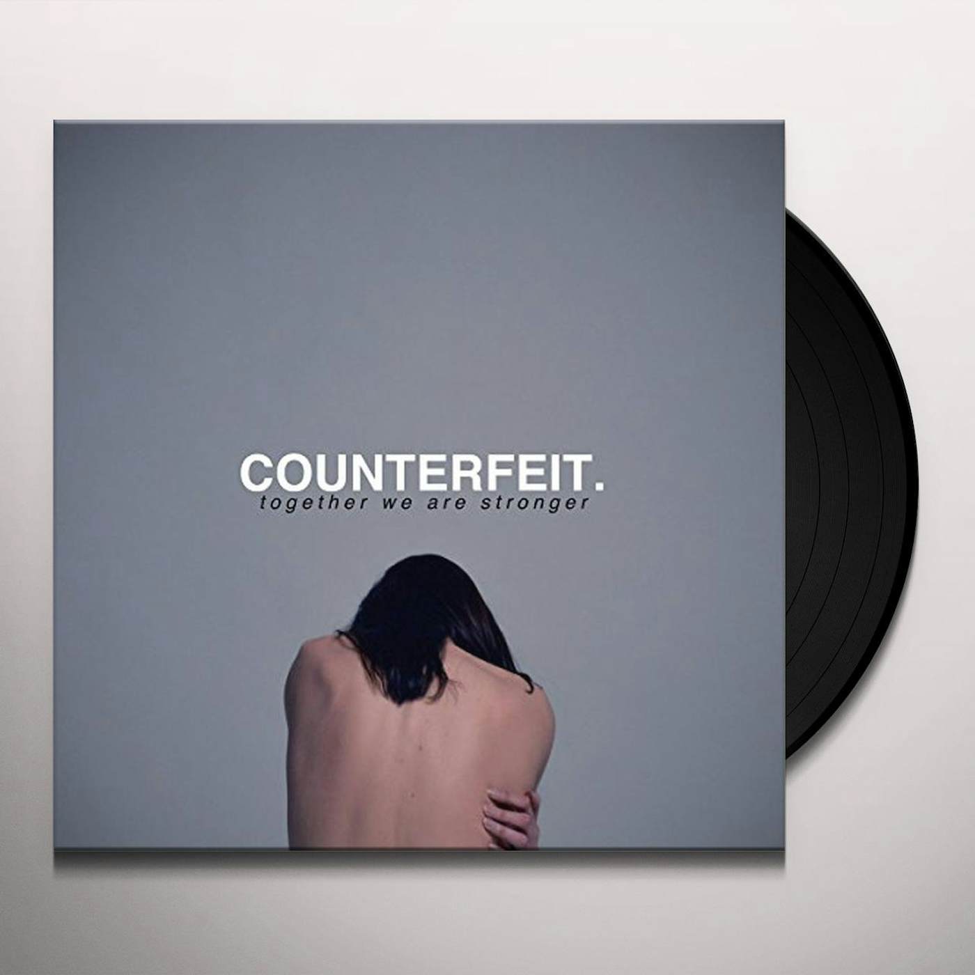 COUNTERFEIT. Together We Are Stronger Vinyl Record