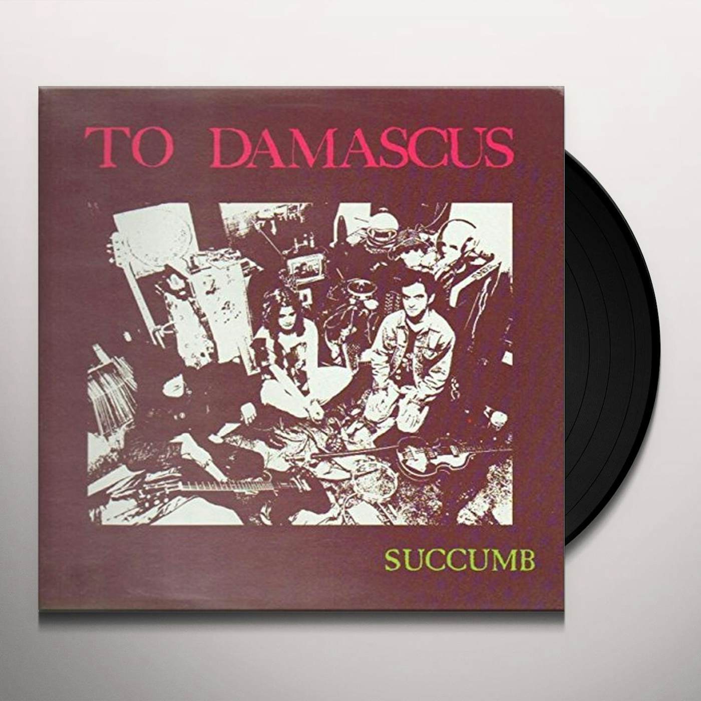 To Damascus Succumb Vinyl Record