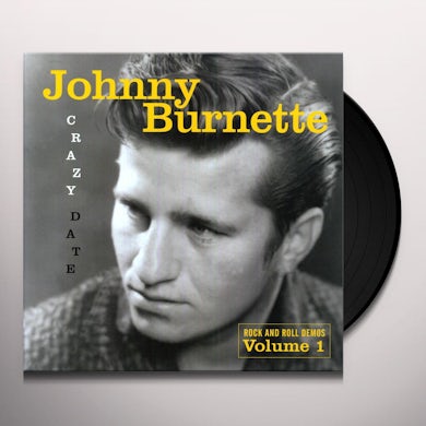 Johnny Burnette CRAZY DATE: ROCK & ROLL DEMOS 1 Vinyl Record