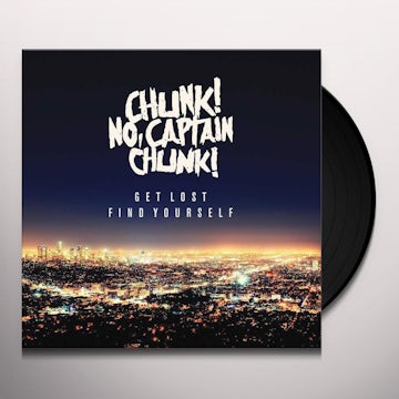 Chunk No Captain Chunk Get Lost Find Yourself Vinyl Record