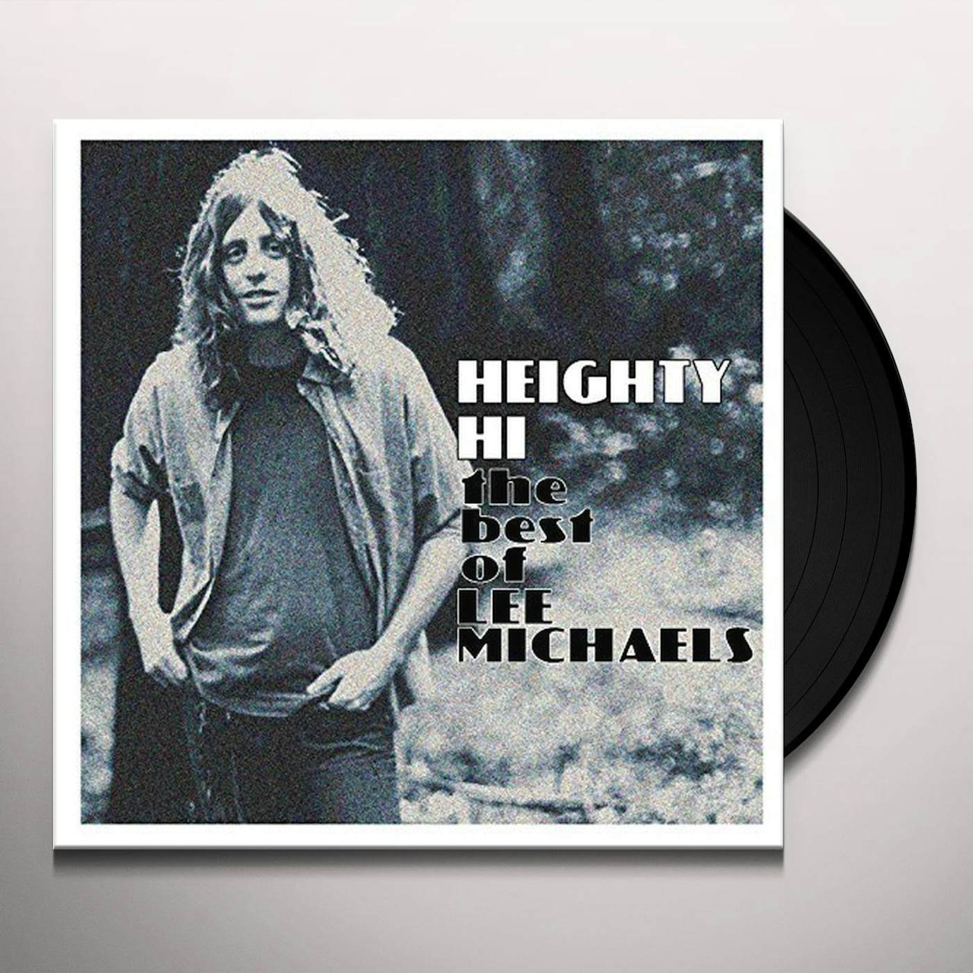 HEIGHTY HI - THE BEST OF LEE MICHAELS Vinyl Record