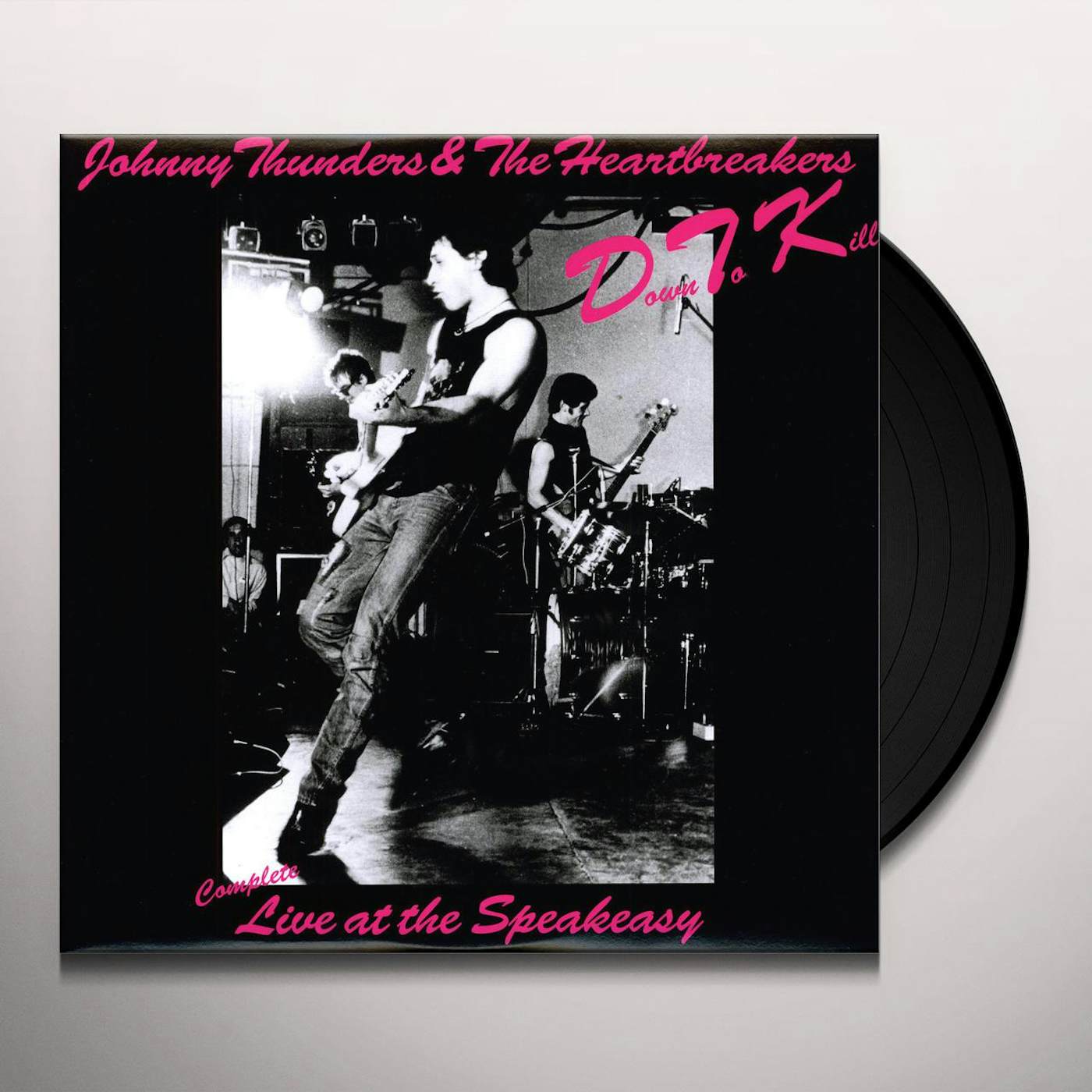 Johnny Thunders & The Heartbreakers DOWN TO KILL: THE COMPLETE LIVE AT THE SPEAKEASY Vinyl Record