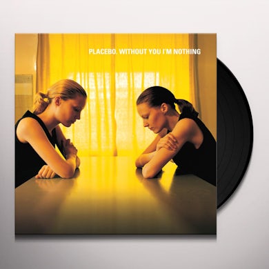 Placebo WITHOUT YOU I'M NOTHING Vinyl Record