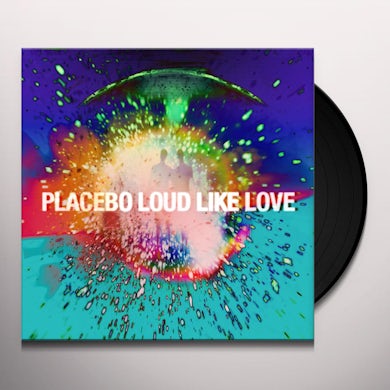 Placebo LOUD LIKE LOVE Vinyl Record