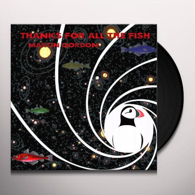 Martin Gordon THANKS FOR ALL THE FISH Vinyl Record