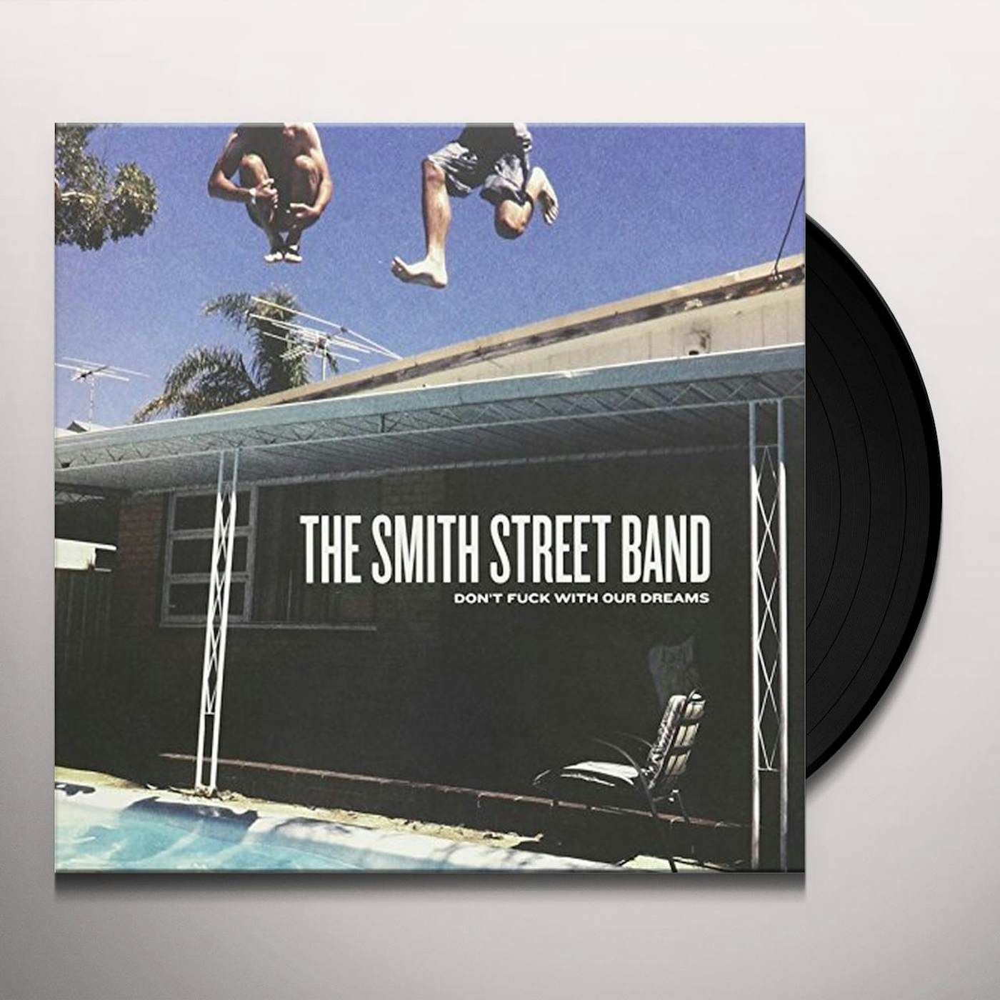 The Smith Street Band Don't Fuck with Our Dreams Vinyl Record