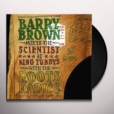 Barry Meets The Scientist Brown AT KING TUBBY'S WITH THE ROOTS RADICS Vinyl Record