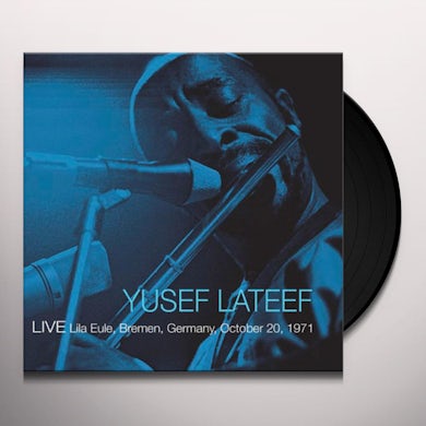 Yusef Lateef LIVE LILA EULE, BREMEN, GERMANY, OCTOBER 20, 1971 Vinyl Record
