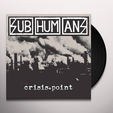 Subhumans CRISIS POINT Vinyl Record