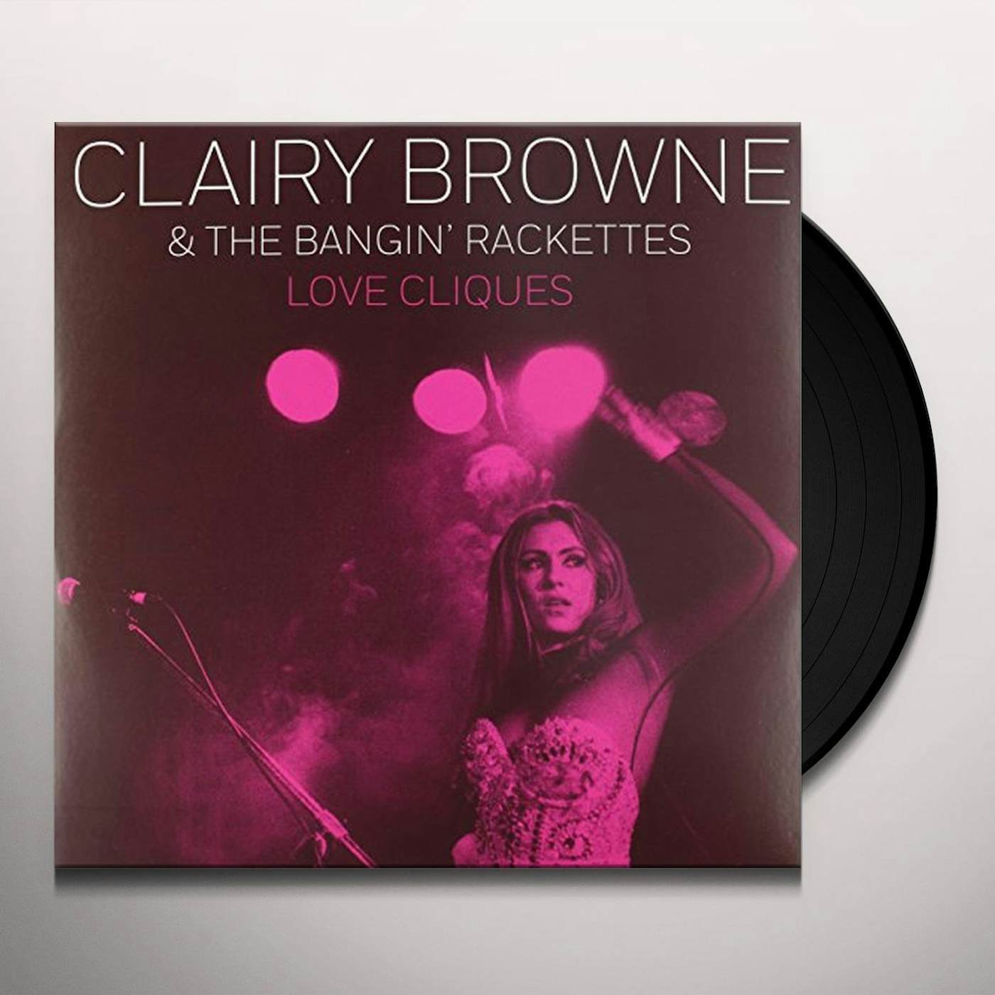 Clairy Browne & The Bangin' Rackettes Love Cliques Vinyl Record
