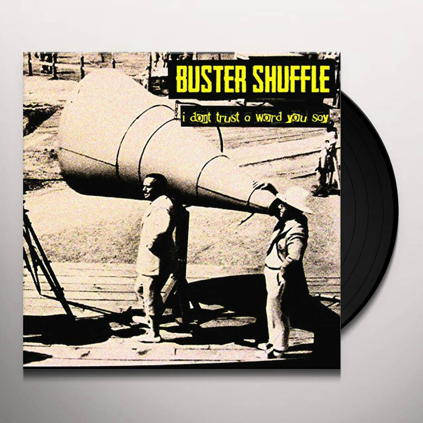 Buster Shuffle I Don't Trust a Word You Say Vinyl Record