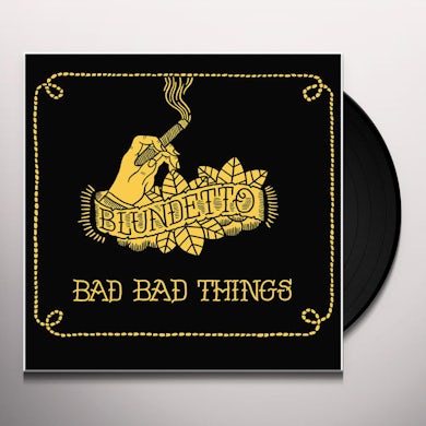 Blundetto BAD BAD THINGS Vinyl Record