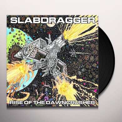 Slabdragger RISE OF THE DAWNCRUSHER Vinyl Record