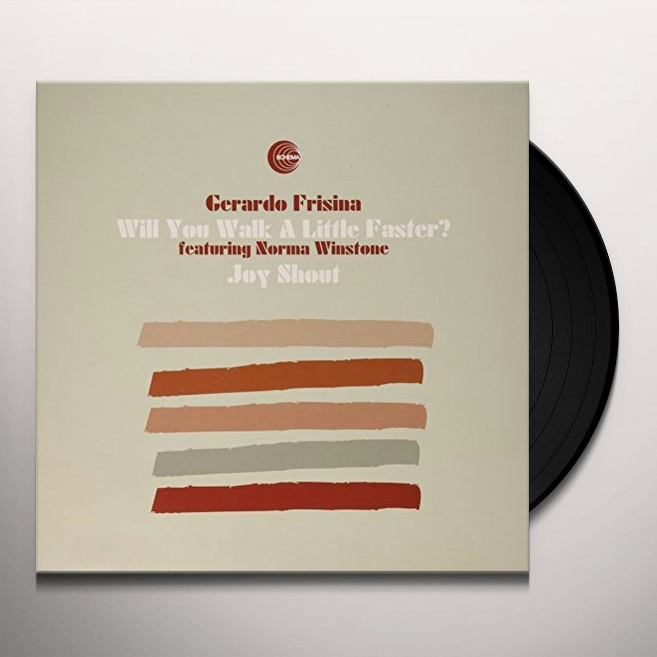 Gerardo Frisina WILL YOU WALK A LITTLE FASTER?/JOY SHOUT (UK) (Vinyl)