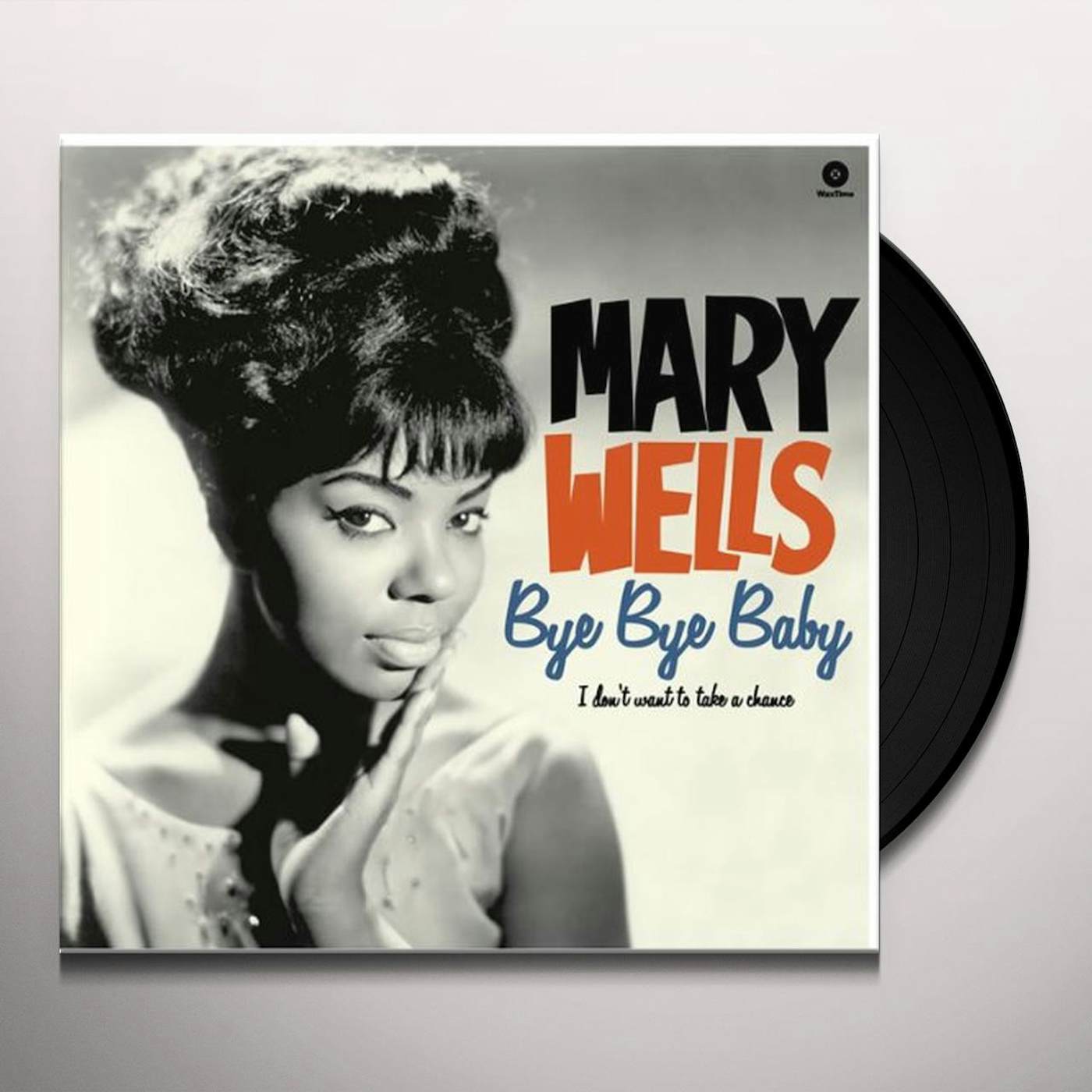 Mary Wells BYE BYE BABY / I DON'T WANT TO TAKE A CHANCE Vinyl Record - 180 Gram Pressing