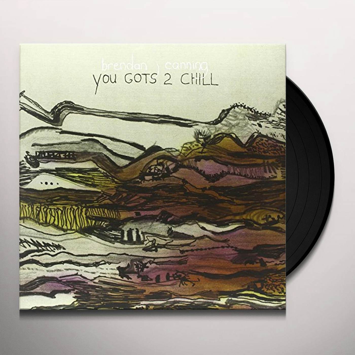 Brendan Canning You Gots 2 Chill Vinyl Record