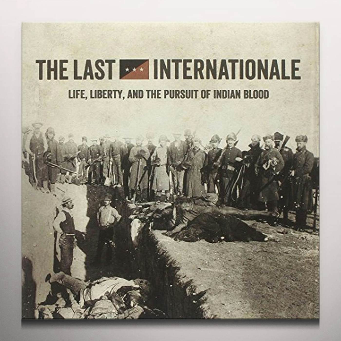 The Last Internationale  LIFE LIBERTY & THE PURSUIT OF INDIAN BLOOD Vinyl Record - Colored Vinyl
